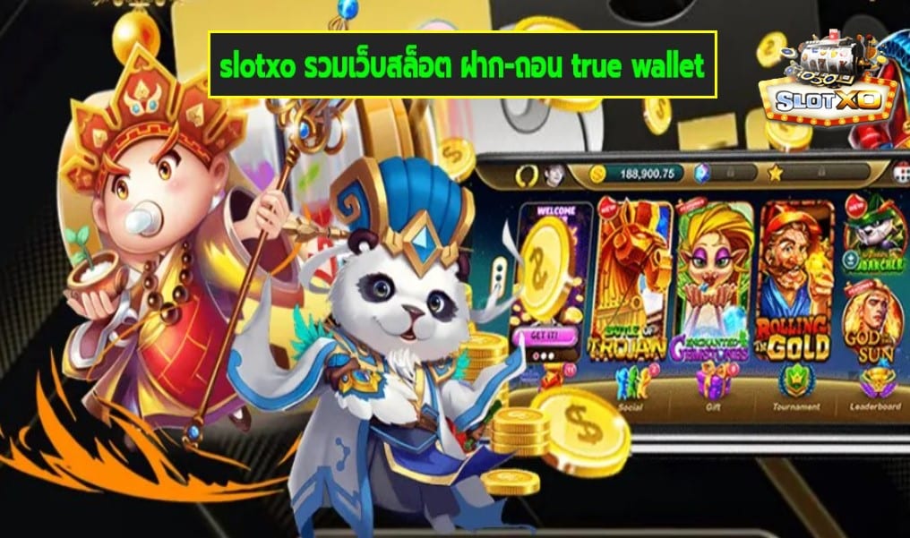 slotxo รวมเว็บสล็อต ฝาก-ถอน true wallet เกมส์ชั้นนำ